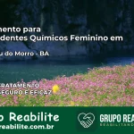 Tratamento para Dependentes Químicos Feminino em Mulungu do Morro – BA