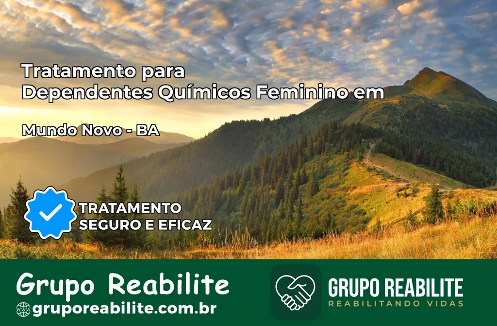 Tratamento para Dependentes Químicos Feminino em Mundo Novo – BA