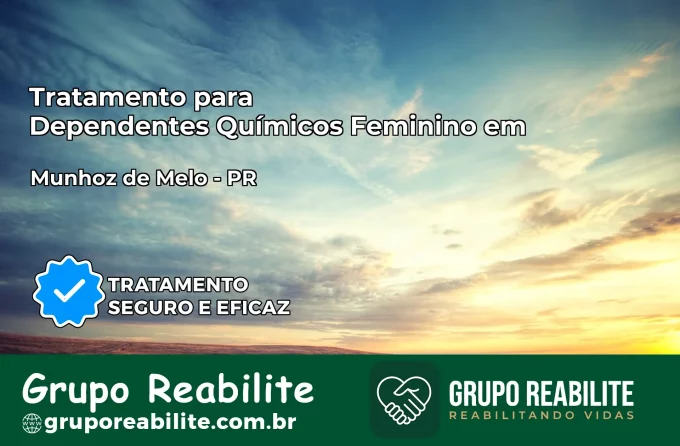 Tratamento para Dependentes Químicos Feminino em Munhoz de Melo – PR