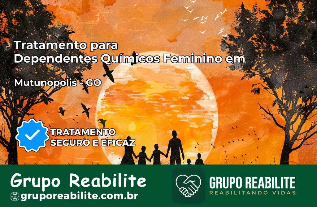 Tratamento para Dependentes Químicos Feminino em Mutunópolis – GO