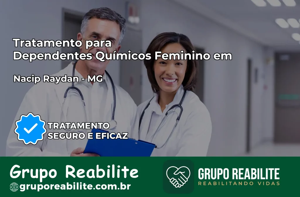 Tratamento para Dependentes Químicos Feminino em Nacip Raydan – MG