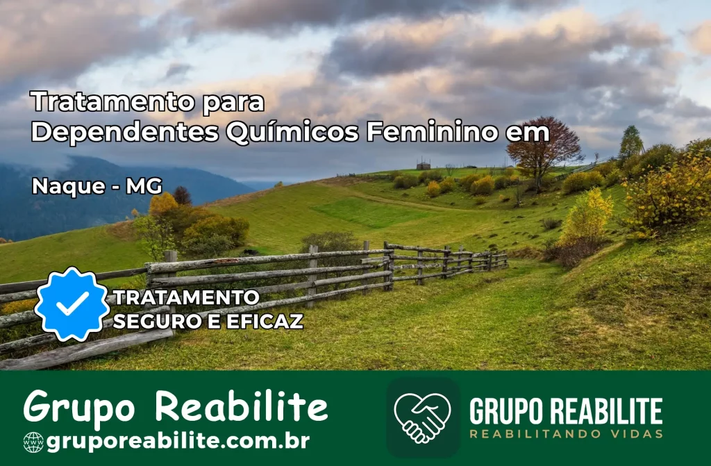 Tratamento para Dependentes Químicos Feminino em Naque – MG