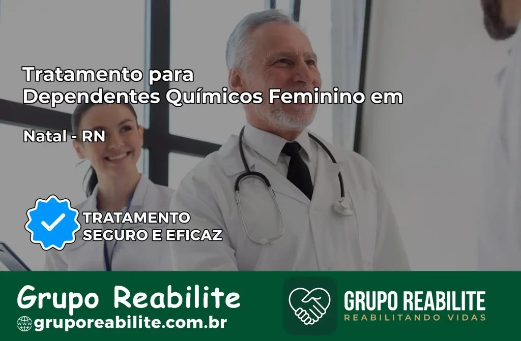 Tratamento para Dependentes Químicos Feminino em Natal – RN