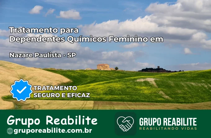 Tratamento para Dependentes Químicos Feminino em Nazaré Paulista – SP