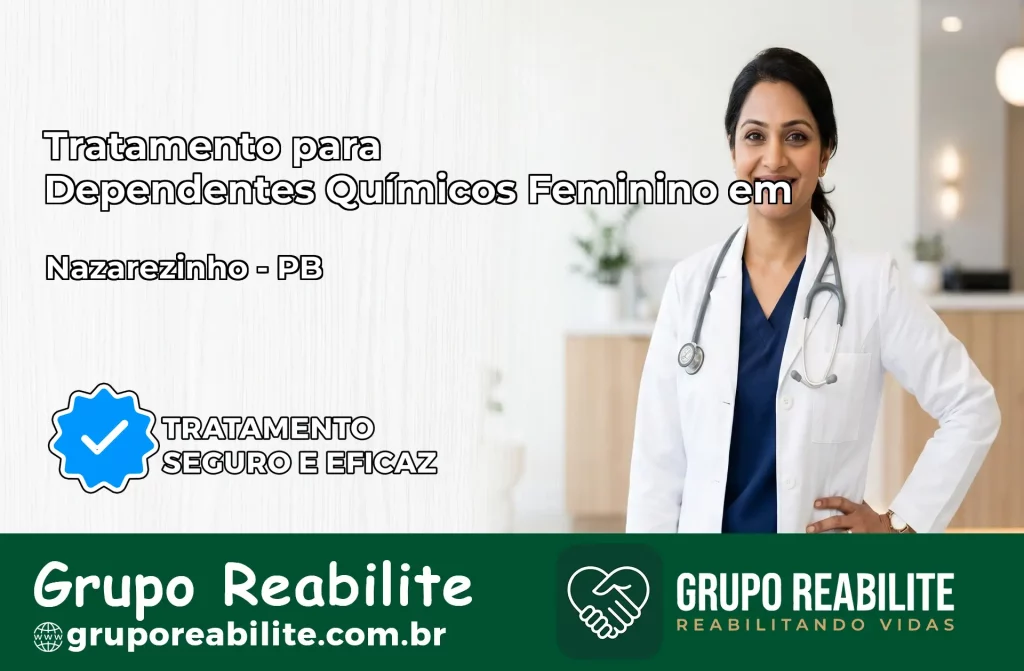 Tratamento para Dependentes Químicos Feminino em Nazarezinho – PB