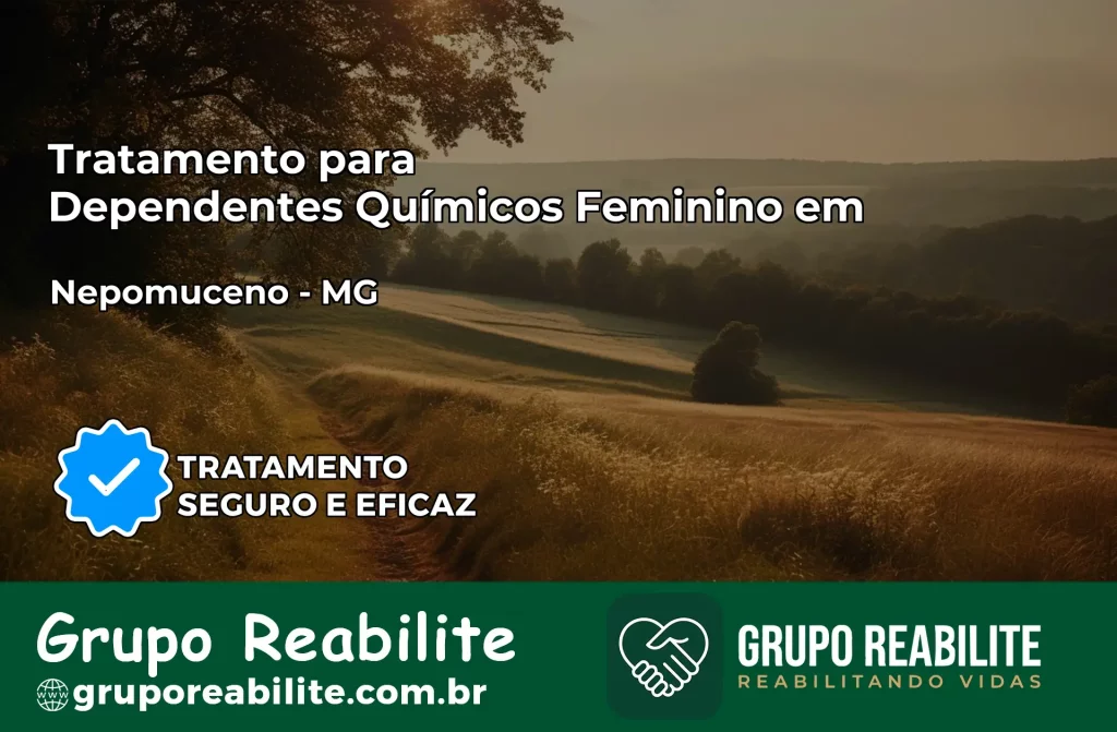 Tratamento para Dependentes Químicos Feminino em Nepomuceno – MG