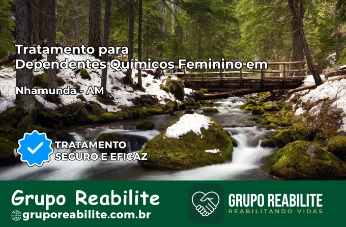 Tratamento para Dependentes Químicos Feminino em Nhamundá – AM