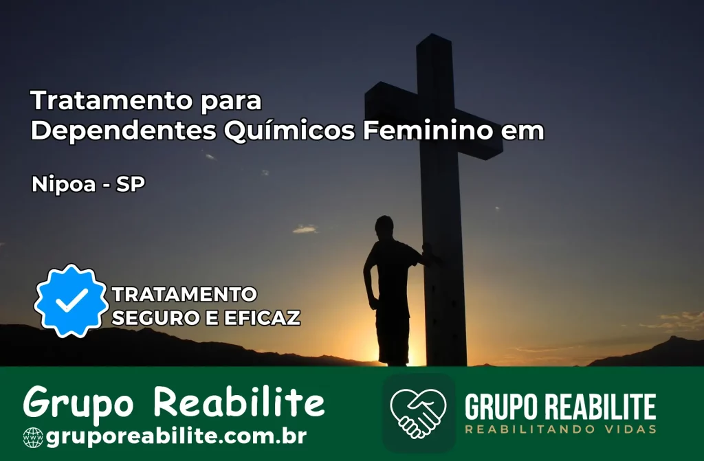 Tratamento para Dependentes Químicos Feminino em Nipoã – SP