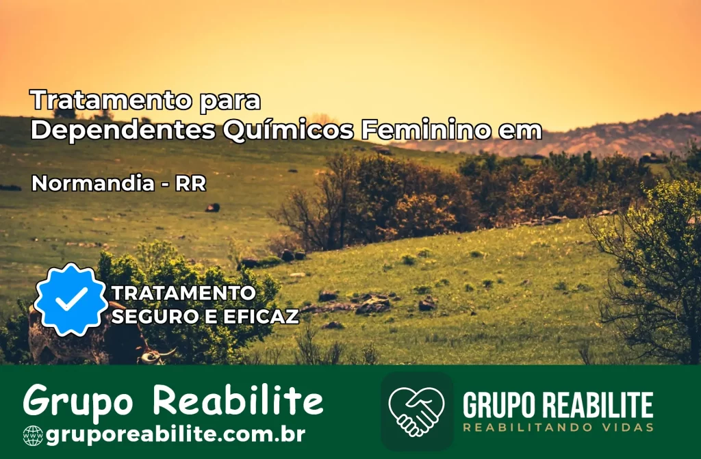 Tratamento para Dependentes Químicos Feminino em Normandia – RR