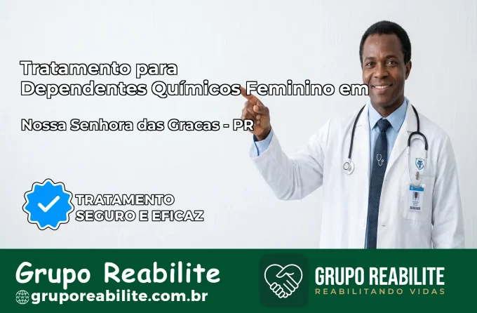 Tratamento para Dependentes Químicos Feminino em Nossa Senhora das Graças – PR