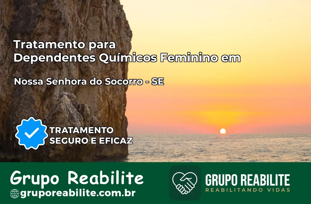 Tratamento para Dependentes Químicos Feminino em Nossa Senhora do Socorro – SE