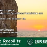 Tratamento para Dependentes Químicos Feminino em Nossa Senhora do Socorro – SE