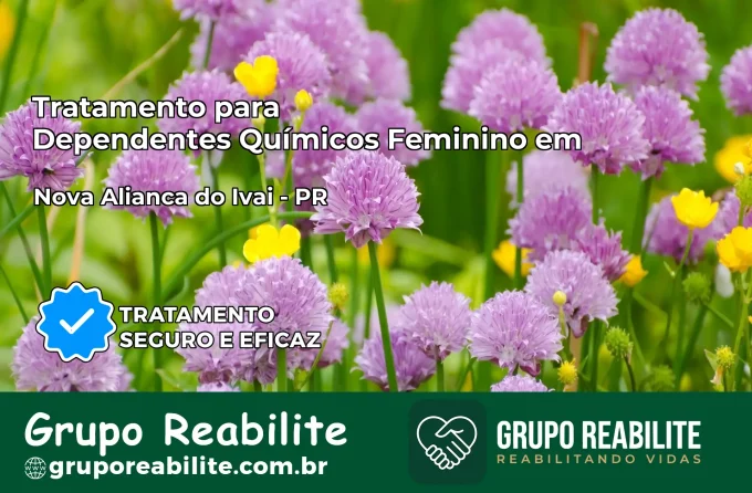 Tratamento para Dependentes Químicos Feminino em Nova Aliança do Ivaí – PR