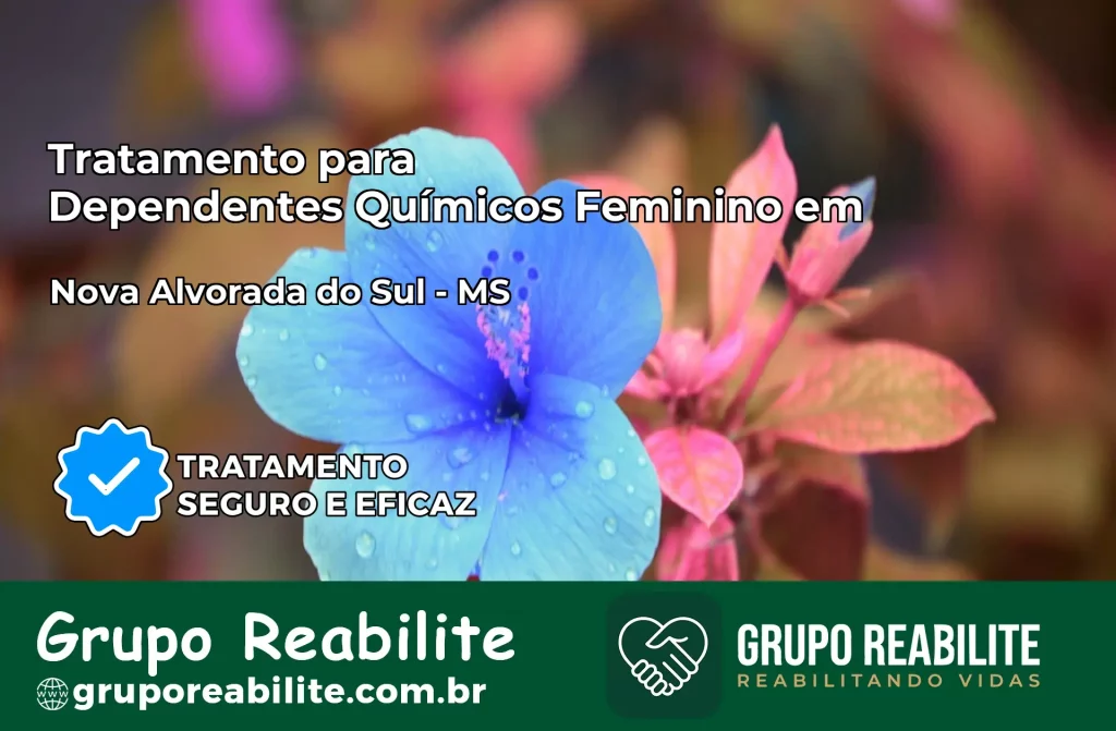 Tratamento para Dependentes Químicos Feminino em Nova Alvorada do Sul – MS