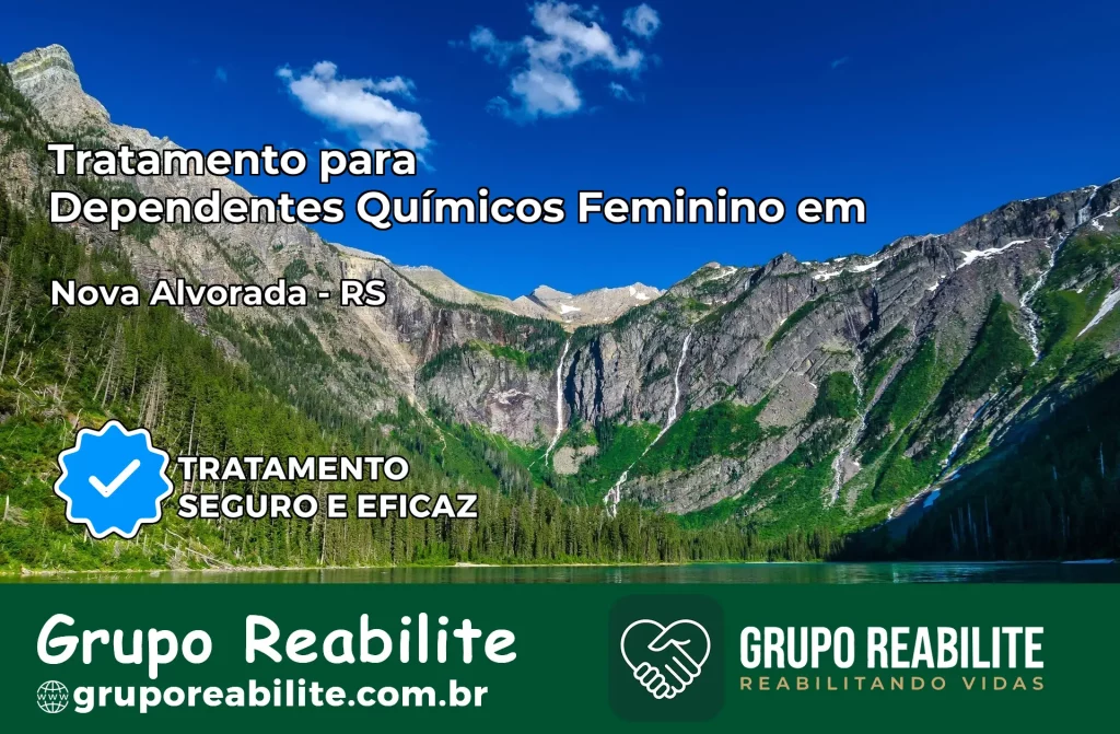 Tratamento para Dependentes Químicos Feminino em Nova Alvorada – RS