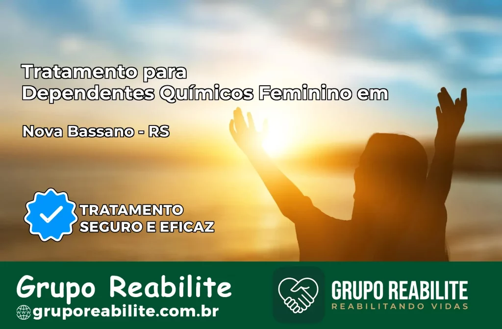 Tratamento para Dependentes Químicos Feminino em Nova Bassano – RS