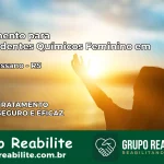 Tratamento para Dependentes Químicos Feminino em Nova Bassano – RS