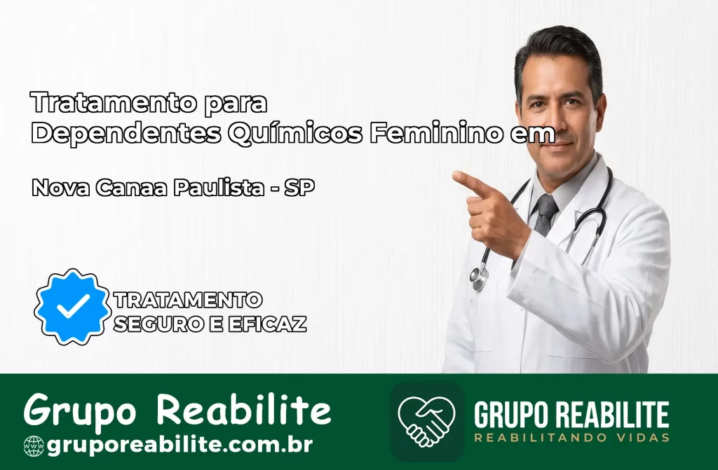 Tratamento para Dependentes Químicos Feminino em Nova Canaã Paulista – SP