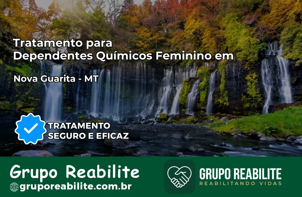Tratamento para Dependentes Químicos Feminino em Nova Guarita – MT