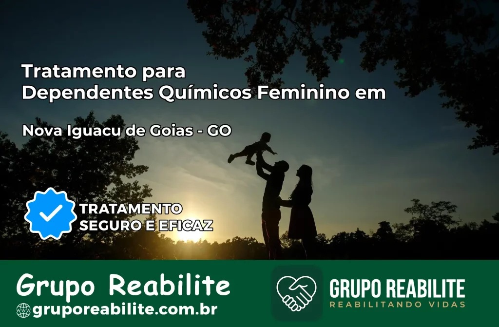 Tratamento para Dependentes Químicos Feminino em Nova Iguaçu de Goiás – GO
