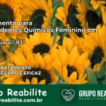 Tratamento para Dependentes Químicos Feminino em Nova Iguaçu – RJ