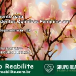 Tratamento para Dependentes Químicos Feminino em Nova Independência – SP