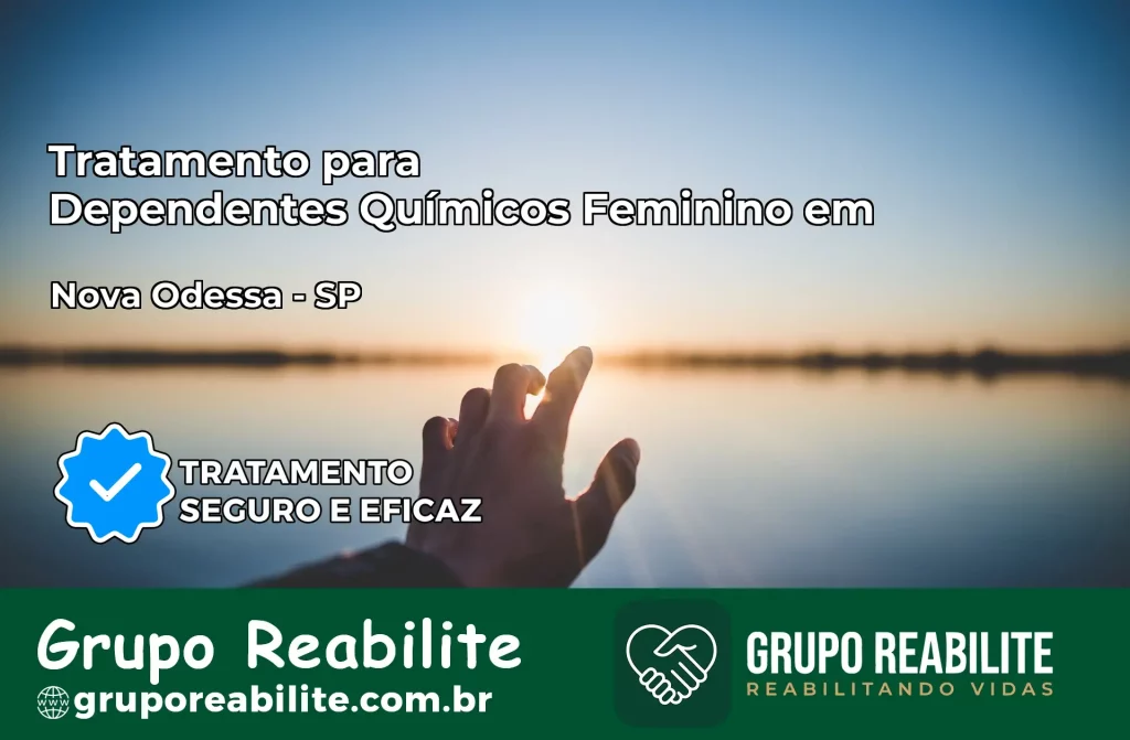 Tratamento para Dependentes Químicos Feminino em Nova Odessa – SP