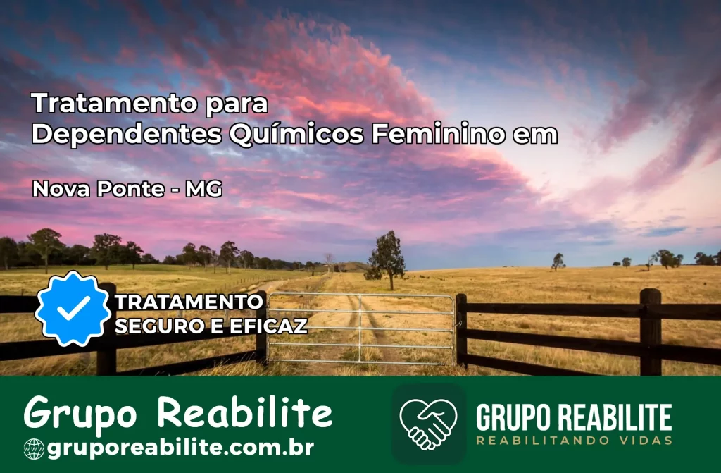 Tratamento para Dependentes Químicos Feminino em Nova Ponte – MG