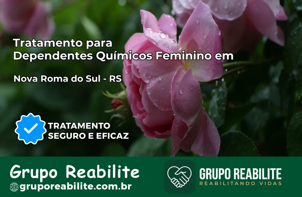 Tratamento para Dependentes Químicos Feminino em Nova Roma do Sul – RS