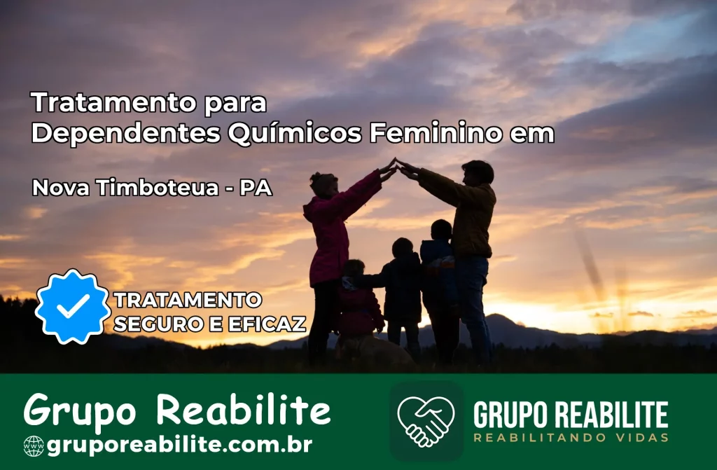 Tratamento para Dependentes Químicos Feminino em Nova Timboteua – PA