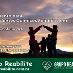 Tratamento para Dependentes Químicos Feminino em Nova Timboteua – PA
