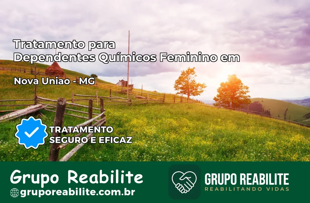 Tratamento para Dependentes Químicos Feminino em Nova União – MG