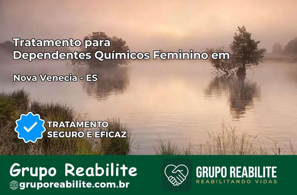 Tratamento para Dependentes Químicos Feminino em Nova Venécia – ES
