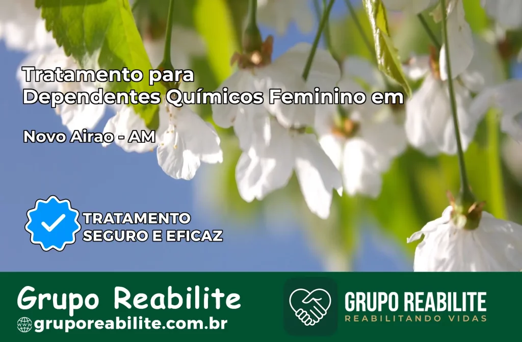 Tratamento para Dependentes Químicos Feminino em Novo Airão – AM