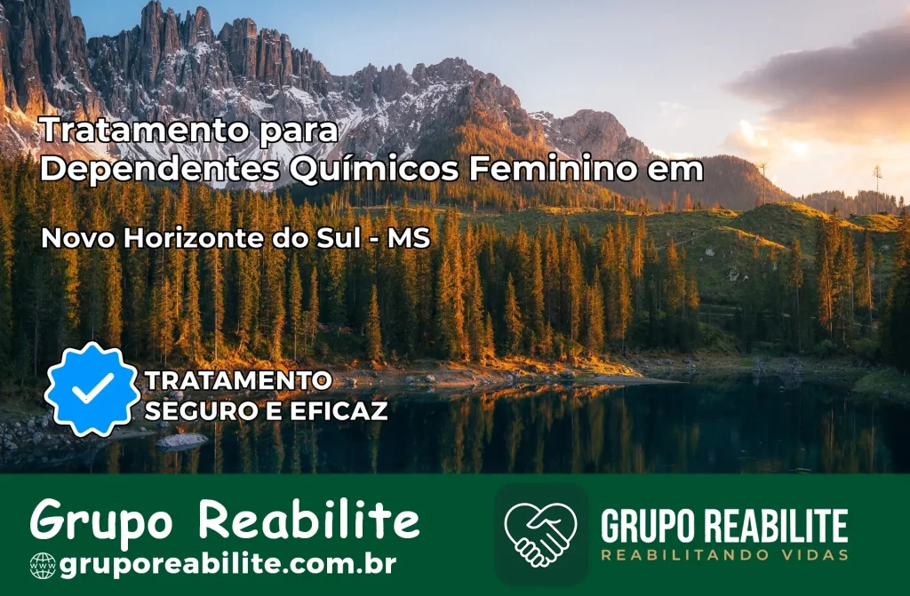 Tratamento para Dependentes Químicos Feminino em Novo Horizonte do Sul – MS