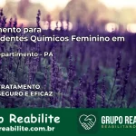 Tratamento para Dependentes Químicos Feminino em Novo Repartimento – PA