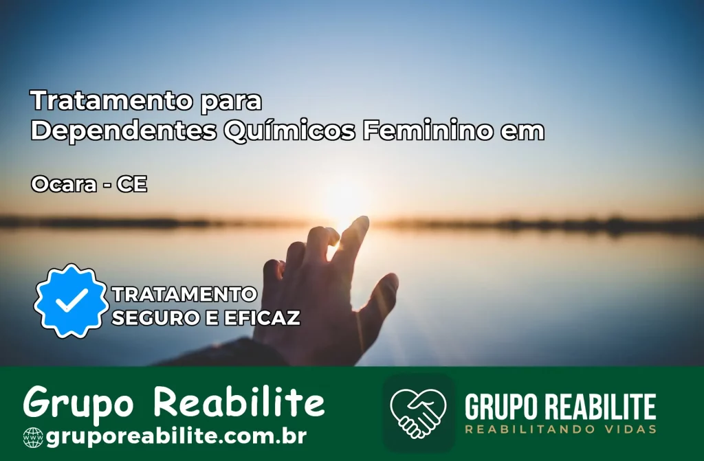 Tratamento para Dependentes Químicos Feminino em Ocara – CE