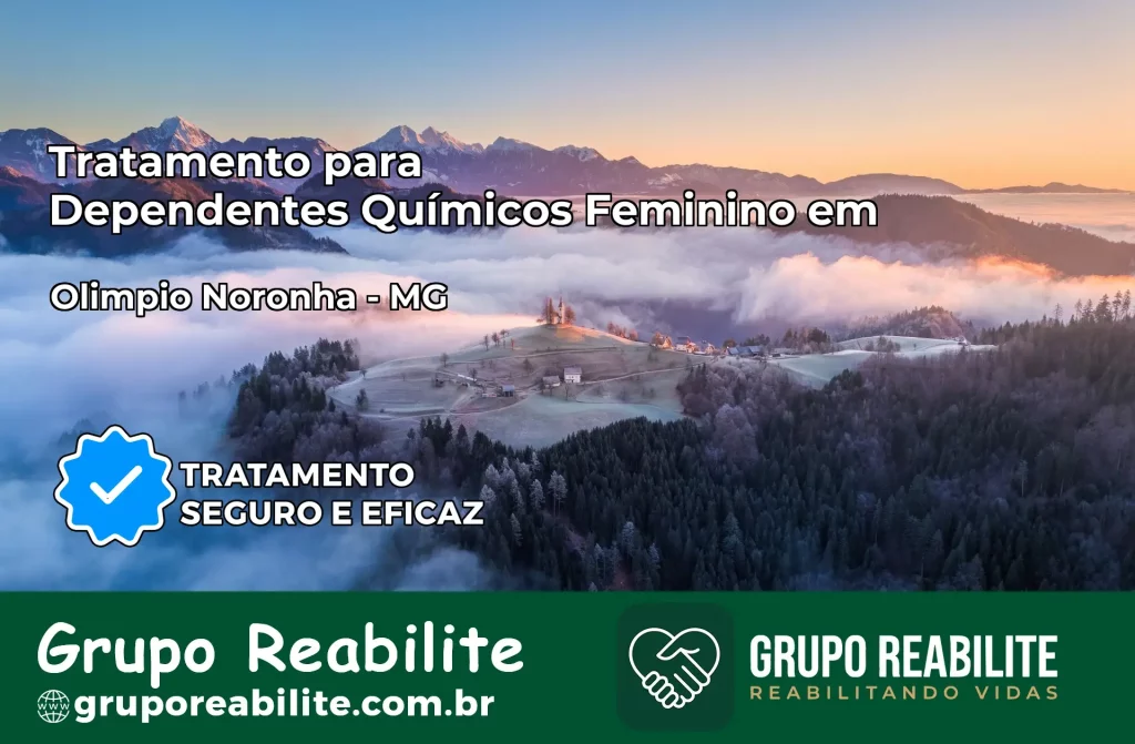 Tratamento para Dependentes Químicos Feminino em Olímpio Noronha – MG