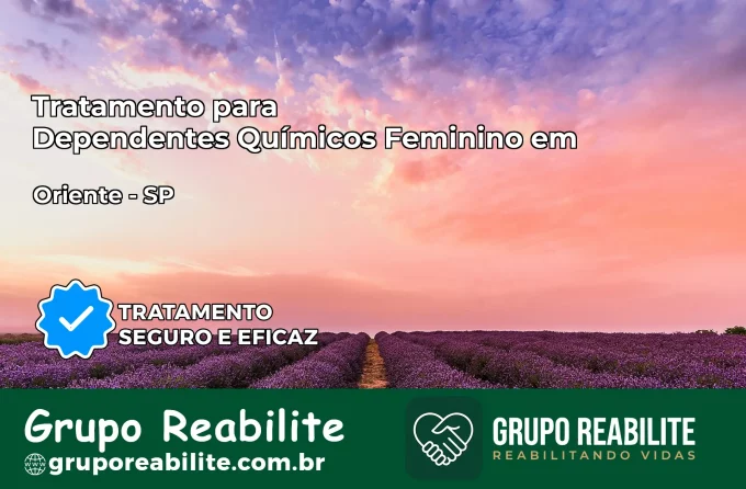 Tratamento para Dependentes Químicos Feminino em Oriente – SP
