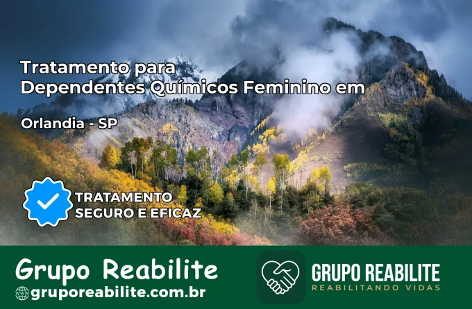 Tratamento para Dependentes Químicos Feminino em Orlândia – SP