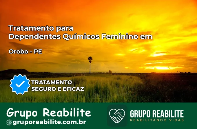 Tratamento para Dependentes Químicos Feminino em Orobó – PE