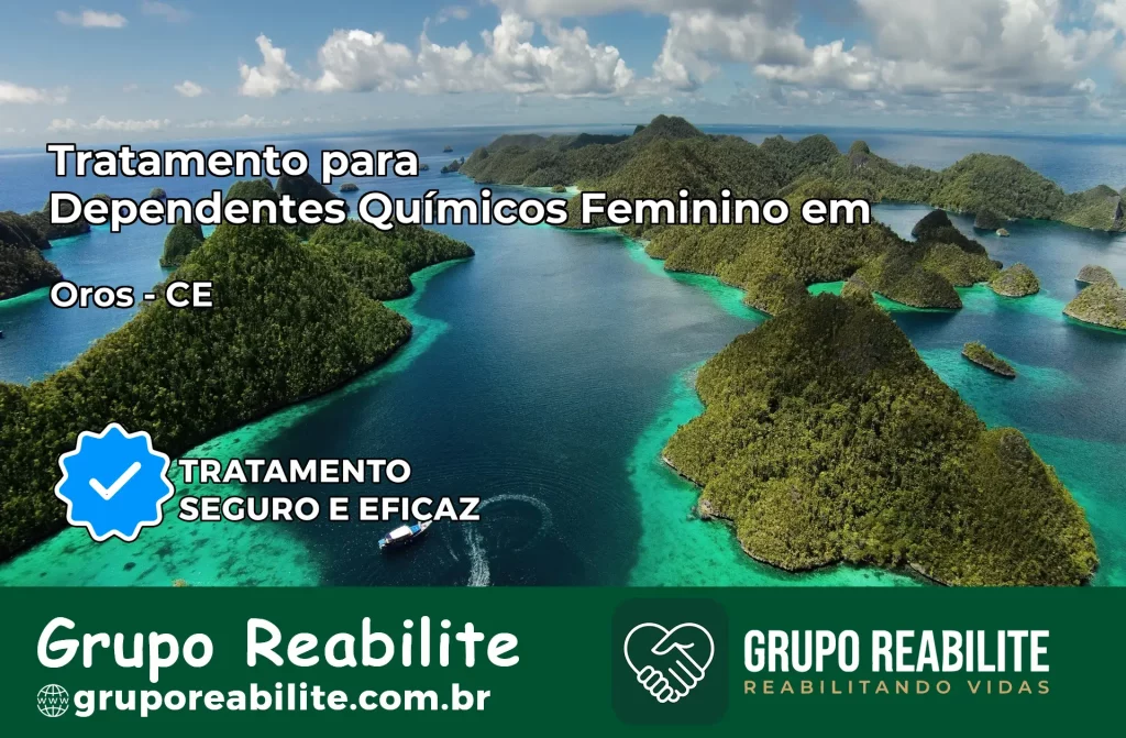 Tratamento para Dependentes Químicos Feminino em Orós – CE