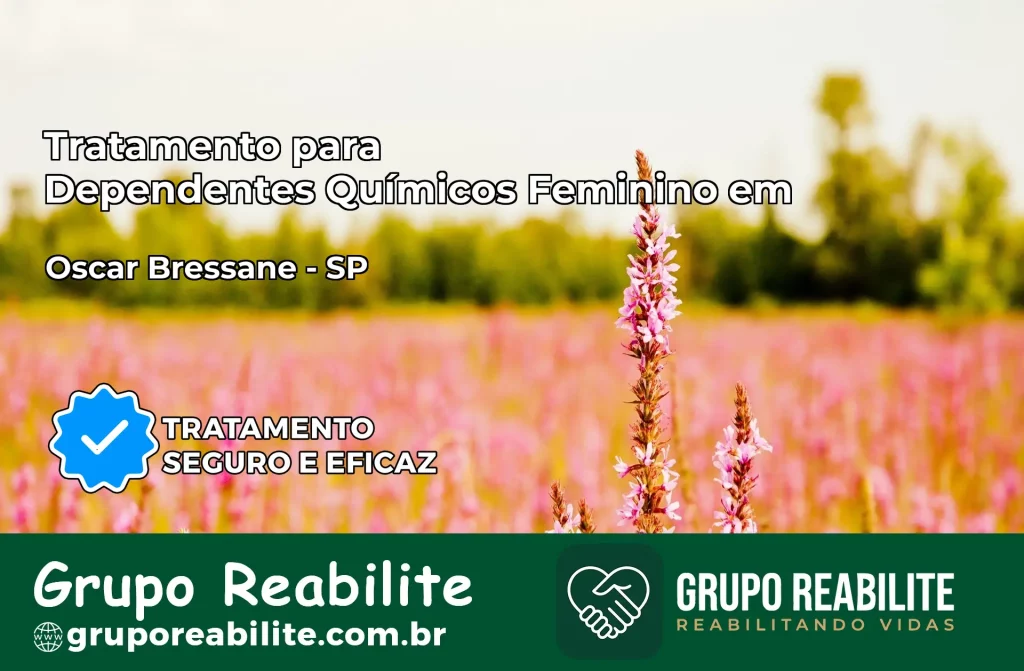 Tratamento para Dependentes Químicos Feminino em Oscar Bressane – SP