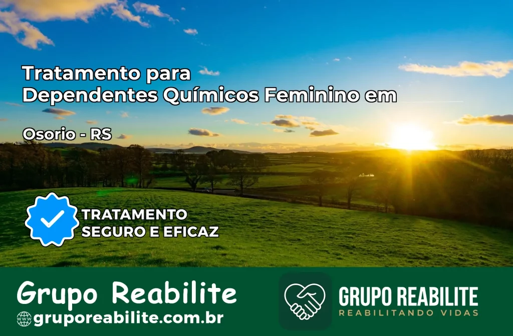 Tratamento para Dependentes Químicos Feminino em Osório – RS