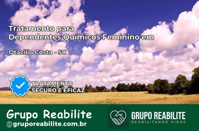 Tratamento para Dependentes Químicos Feminino em Otacílio Costa – SC