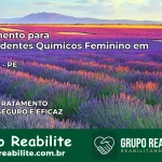 Tratamento para Dependentes Químicos Feminino em Ouricuri – PE