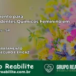 Tratamento para Dependentes Químicos Feminino em Ourinhos – SP