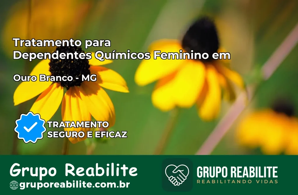 Tratamento para Dependentes Químicos Feminino em Ouro Branco – MG
