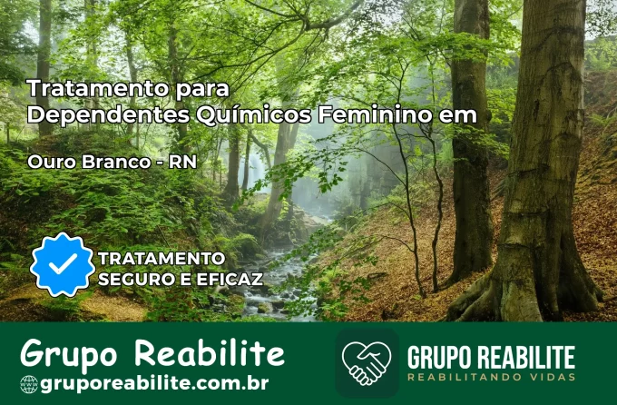 Tratamento para Dependentes Químicos Feminino em Ouro Branco – RN