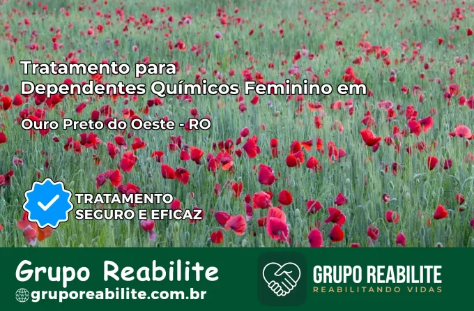 Tratamento para Dependentes Químicos Feminino em Ouro Preto do Oeste – RO